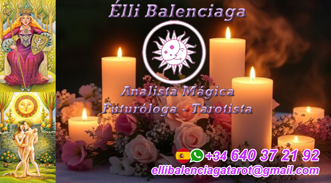 BLOG de ASTROLOGIA, TAROT, RITUALES MAGICOS Y CRECIMIENTO PERSONAL ELLI BALENCIAGA Tu Analista Mágica | Vidente y TAROTISTA Buena especializada en TAROT Terapeútico y TAROT Clasico Predictivo, Futuróloga y Astróloga, RITUALES Mágicos con resultados efectivos 100%, Tarostiis residente en Murcia la mejor Tarotista de  España realiza Lecturas de Tarot predictivo  en directos via TicTic, Tarotista y Vidente en directos TicToc, Elli Baleciaga es Tarotista Taróloga especialista en Taromagia Oraculista y Astróloga con experiencia, RITUALES MAGICOS Abre Caminos con Resultados 100% efectivos tanto para atraer el Amor, Almas Gemelas y LLamas Gemelas como Rituales para Empresarios atraer prosperidad e los negocios,  Dinero y posición empresarial